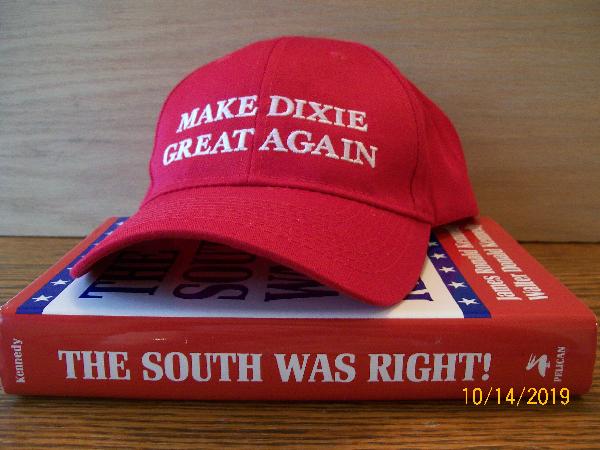 Make Dixie Great Again - The South Was Right