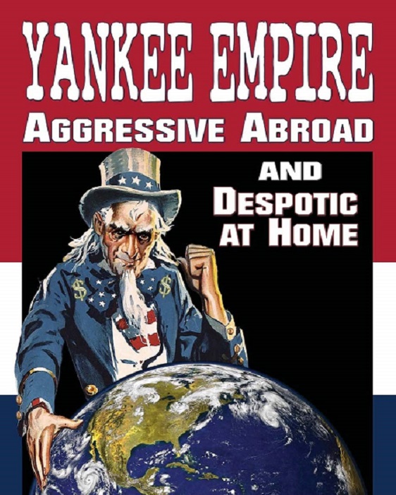 A review of Yankee Empire: Aggressive Abroad and Despotic at Home (Shotwell Publishing, 2018) by James Ronald and Walter Donald Kennedy